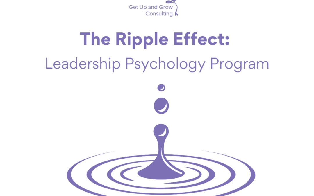 About The Ripple Effect: Leadership Psychology Program Live Online Delivery